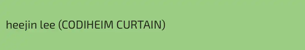 heejin lee (CODIHEIM CURTAIN)